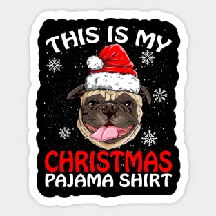 This is my Christmas Pajama Shirt PUG Sticker